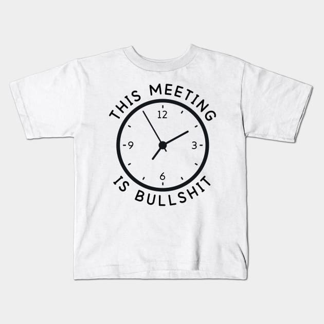 This Meeting is Bullshit Kids T-Shirt by redbarron